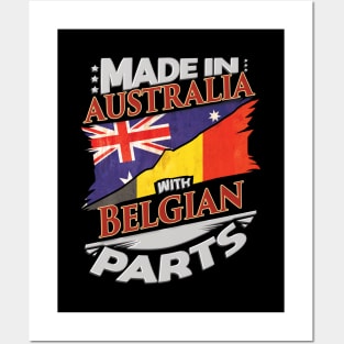 Made In Australia With Belgian Parts - Gift for Belgian From Belgium Posters and Art